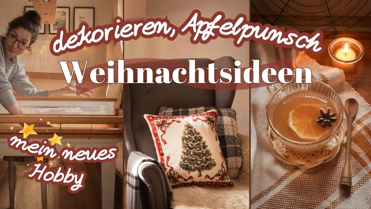 Weihnachtlich dekorieren, Apfel-Zimtpunsch & ein neues Hobby ✨ Ashford Rigid Heddle Loom ✨ Crockpot