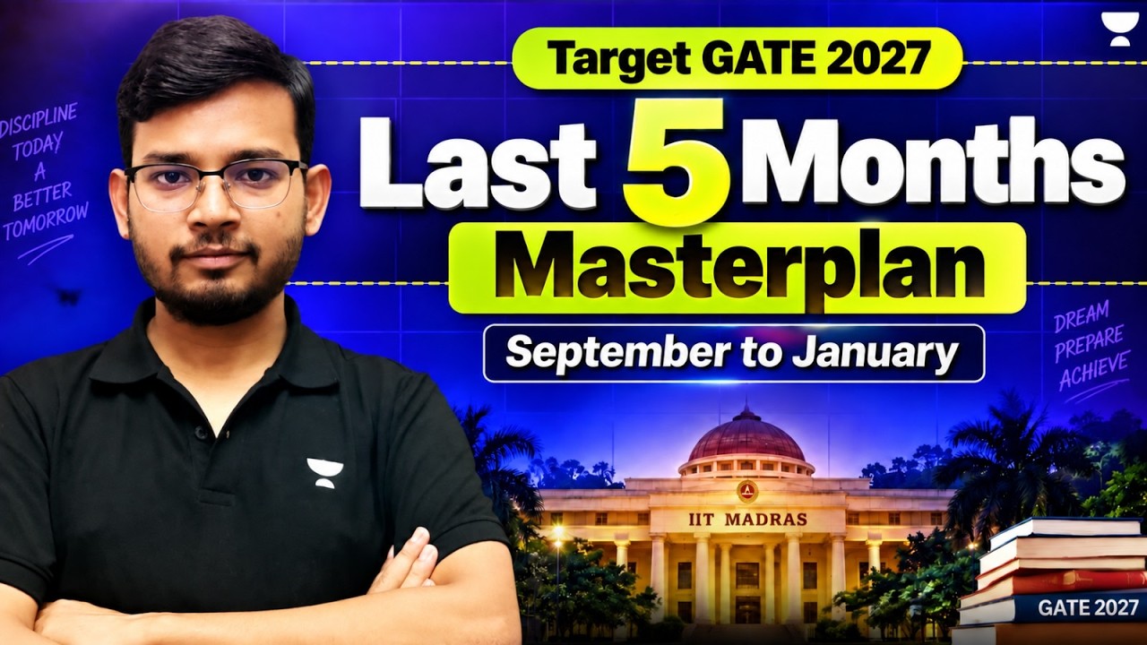 GATE 2027 Last 5 Months Masterplan 🔥 | September to January Complete Strategy |