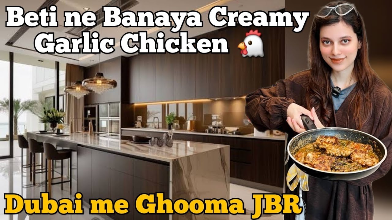 Beti ne Banaya Creamy Garlic Chicken | JBR Dubai Ghoomne Gaye