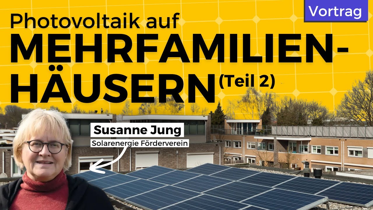 SOLAR auf Mehrfamilienhäusern - Versch. Betriebskonzepte (Teil 2/2) | Vortrag von Susanne Jung (SFV)