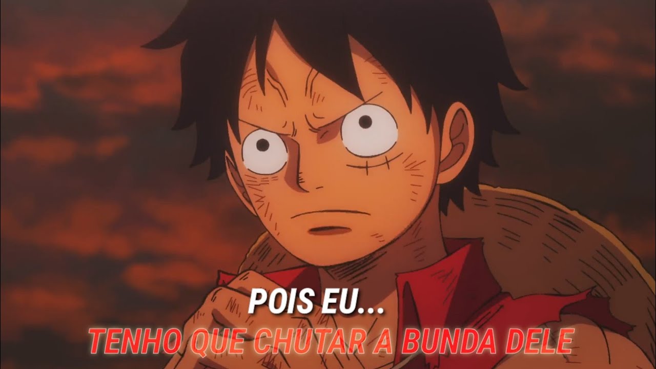 O Quinto Imperador (One Piece) EDIT - Pois Eu... Tenho Que Chutar a Bunda Dele! - KortchEDIT