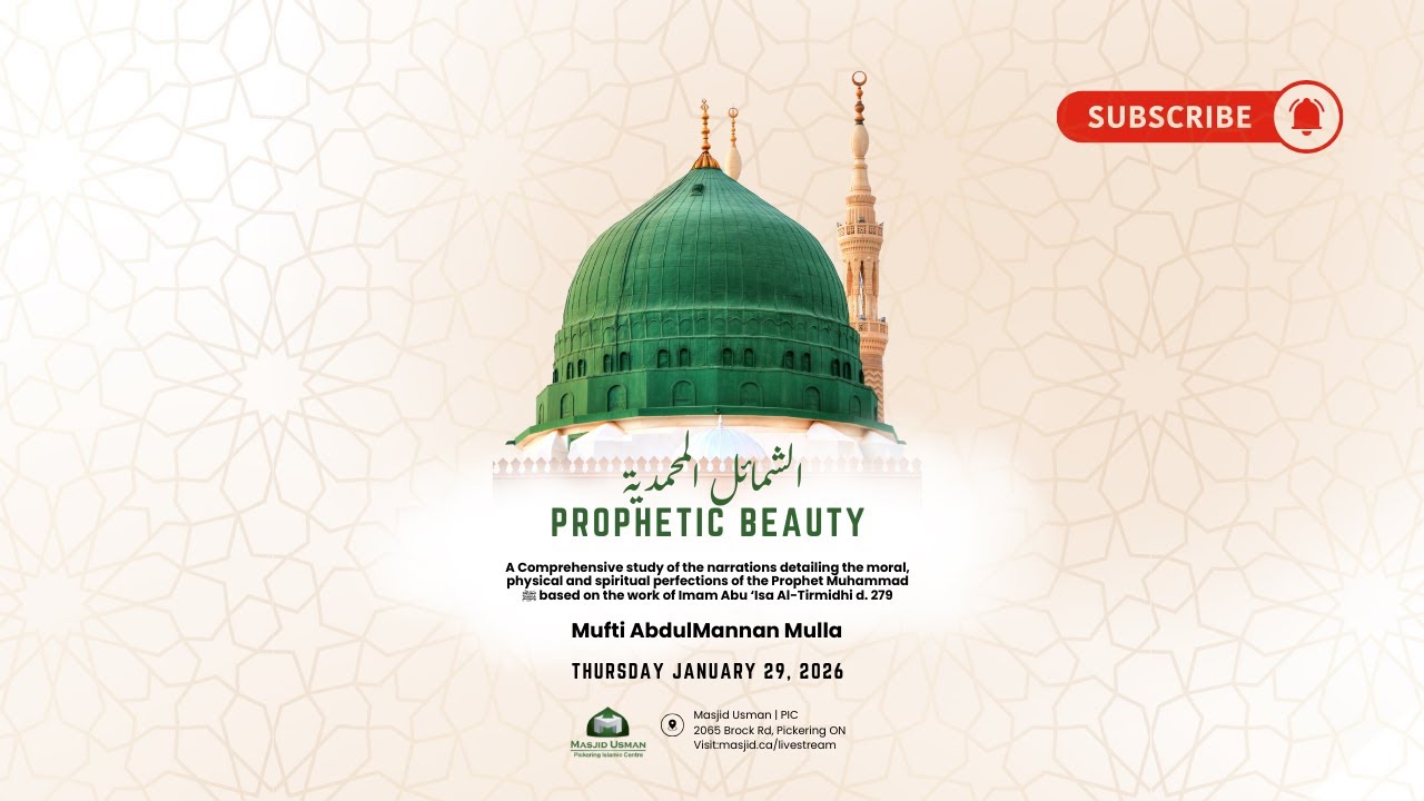 Prophetic Beauty - Part 17 | الشمائل المحمدية | Mufti AbdulMannan Mulla | January 29, 2026