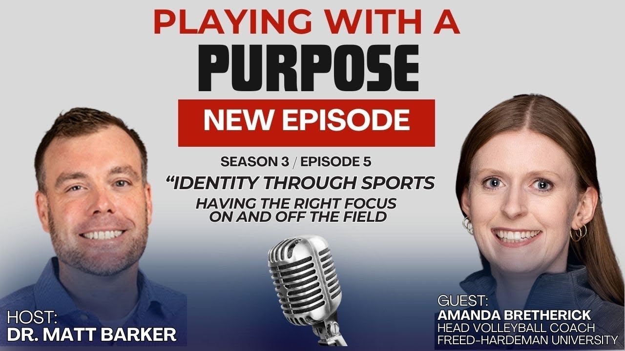 Playing with a Purpose Podcast (Season 3, Episode 5) Identity Through Sports- Amanda Bretherick