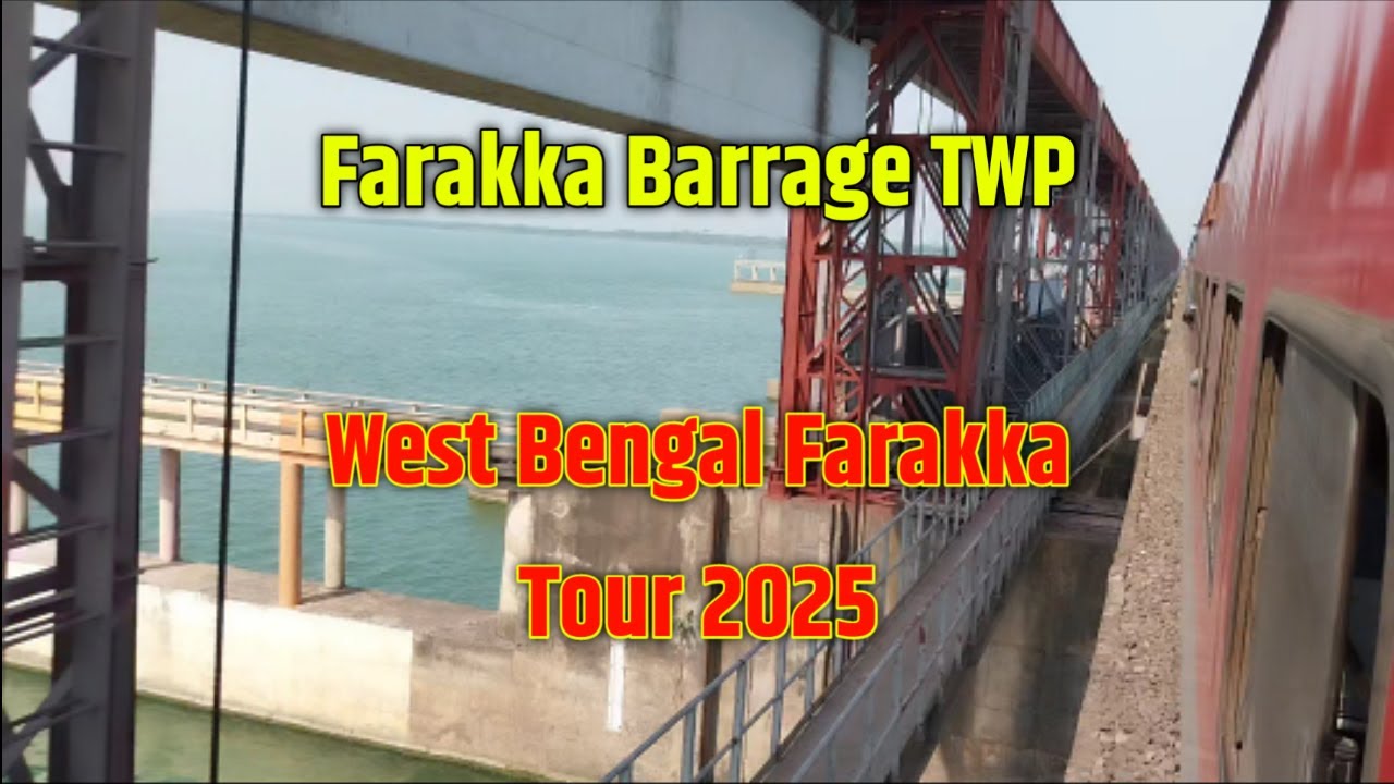 Farakka Barrage TWP | West Bengal | Farakka Barrage Video | Farakka Tour 2025