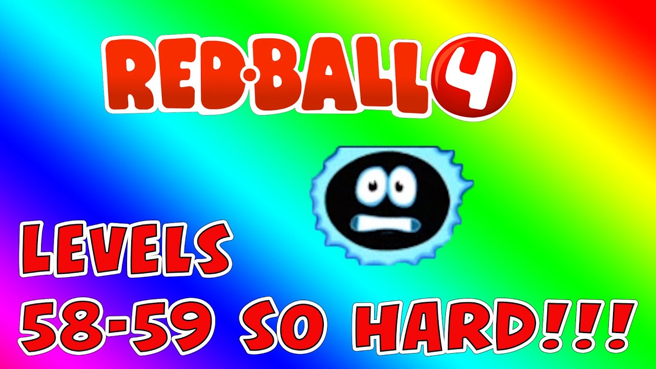 REDBALL 4 part #10, levels 58-59, OMG THIS IS SO HARD!!!