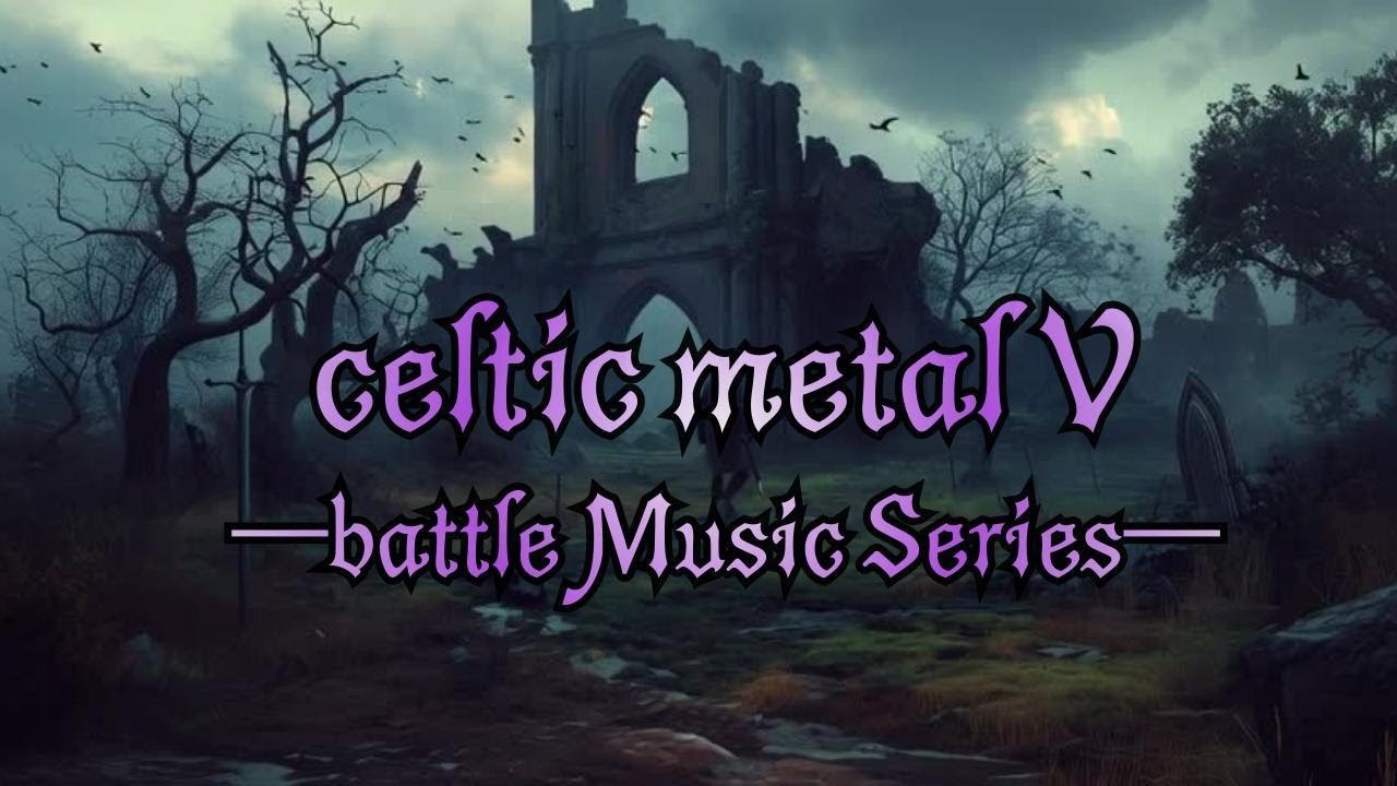 Celtic metal ーbattle Music Series