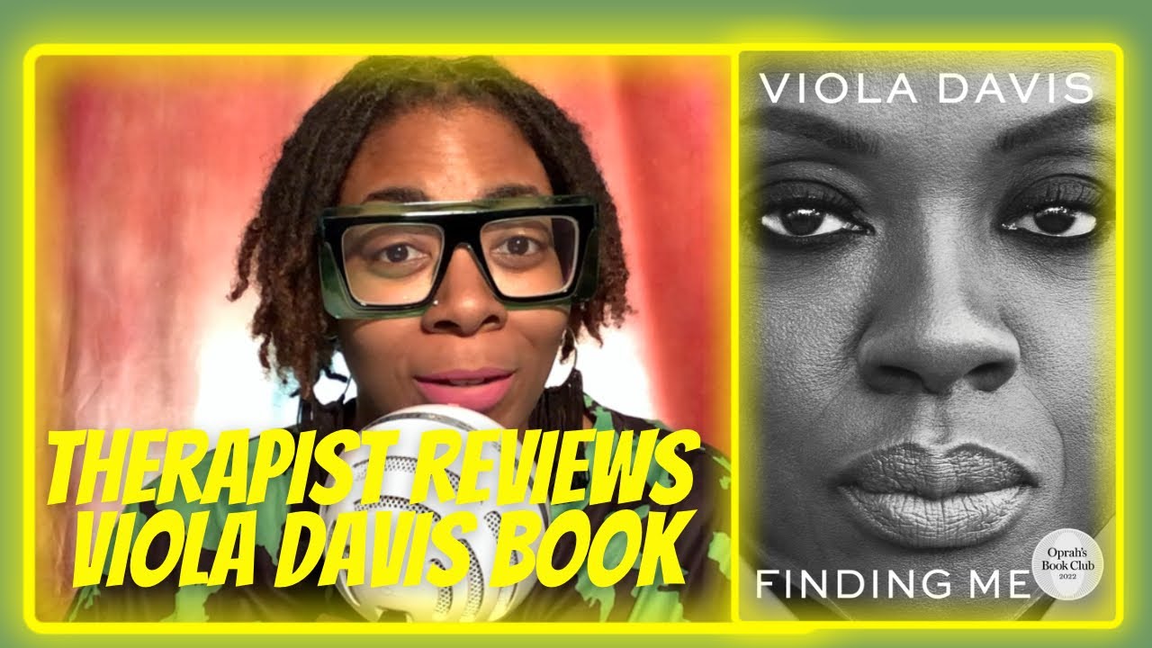 Therapist Reviews Viola Davis Book: Finding Me #violadavis #findingme #therapistreviews