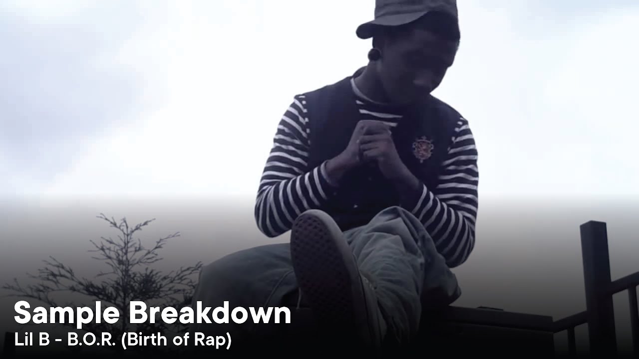 Sample Breakdown - B.O.R. (Birth of Rap) by Lil B