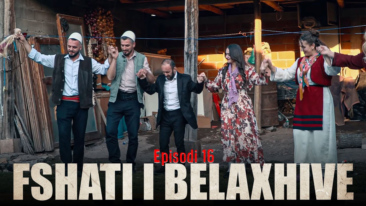Fshati i Belaxhive - Episodi 16