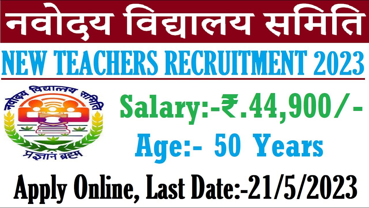 NVS NEW TEACHERS RECRUITMENT 2023, AGE 50 YEARS, SALARY 44,900, APPLY ONLINE, नवोदय विद्यालय समिति