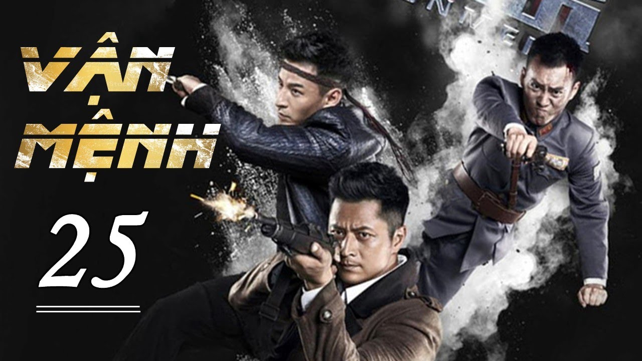 VẬN MỆNH TẬP 25 - Phim H&agrave;nh Động Kh&aacute;ng Nhật Si&ecirc;u Đỉnh 2023 (Thuyết Minh)