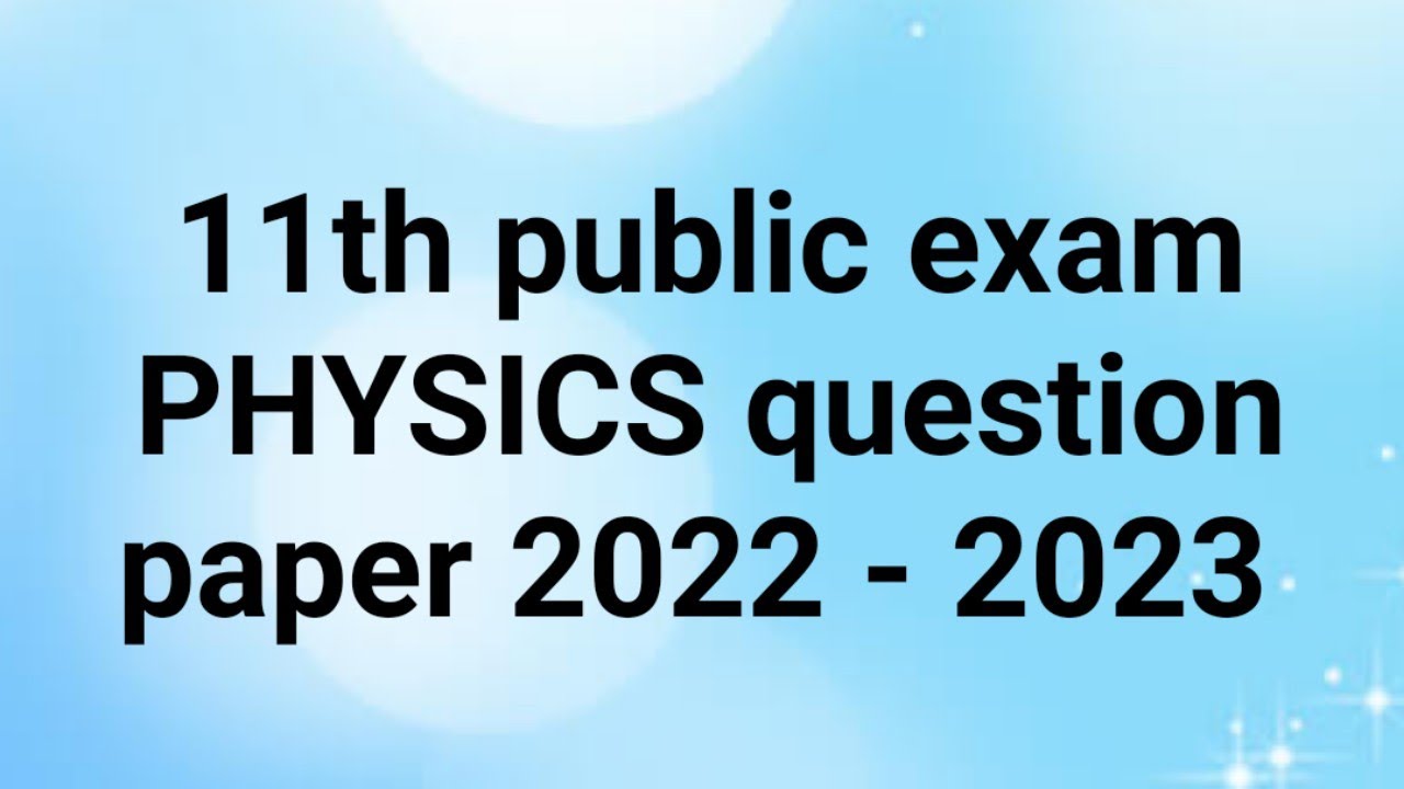 11th public exam PHYSICS question paper 2022 - 2023