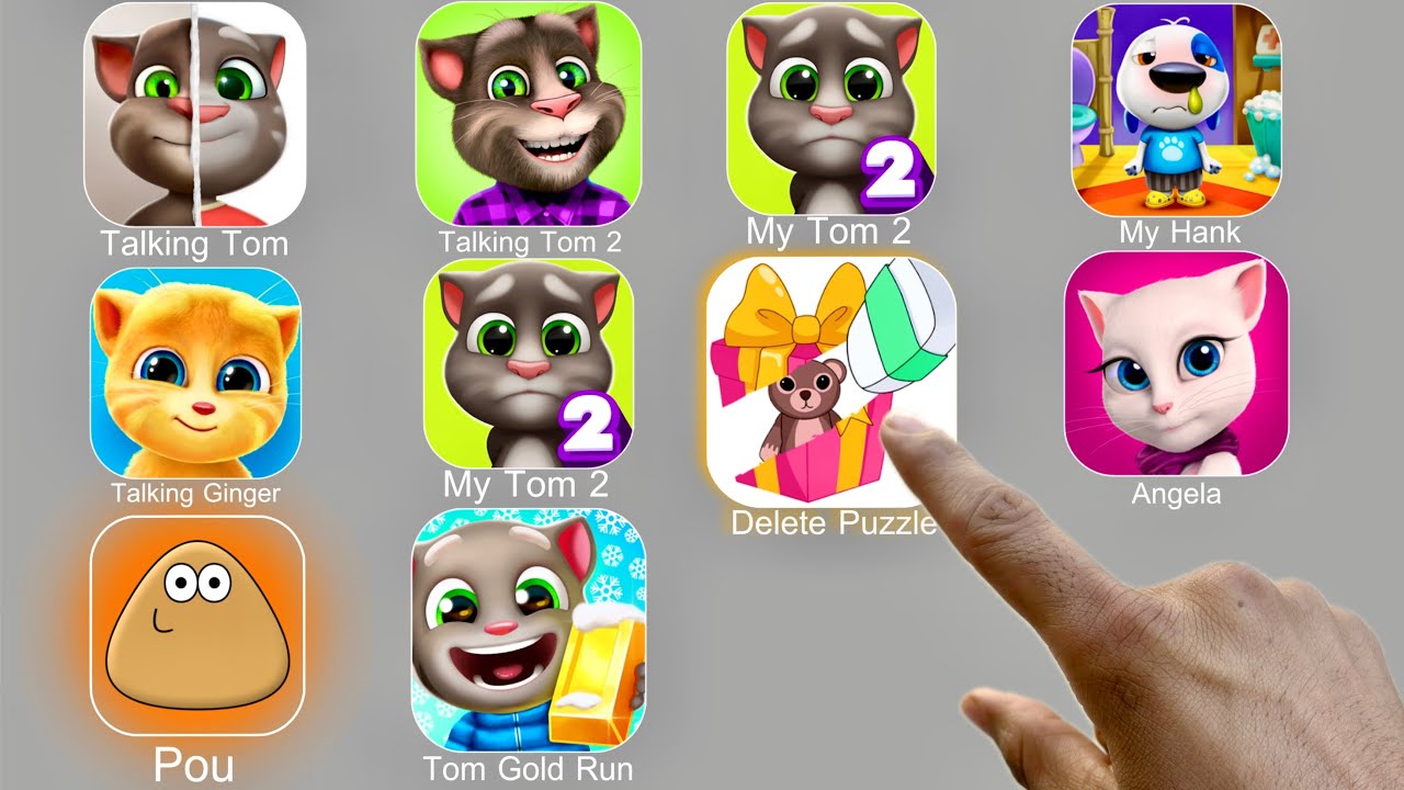 Talking Tom,Delete Puzzle,Talking Angela,Roblox,,Tom Gold RunMy Tom 2,My Hank,Talking Ginger,My Tom