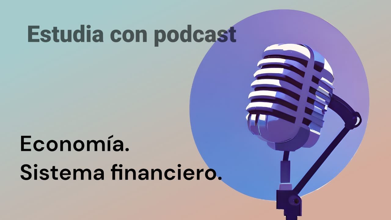 Qué es el sistema financiero y cómo funciona | Economía