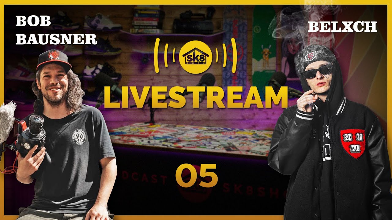 LIVE sk8shop #05 - Bob Bausner a Belxch 😎