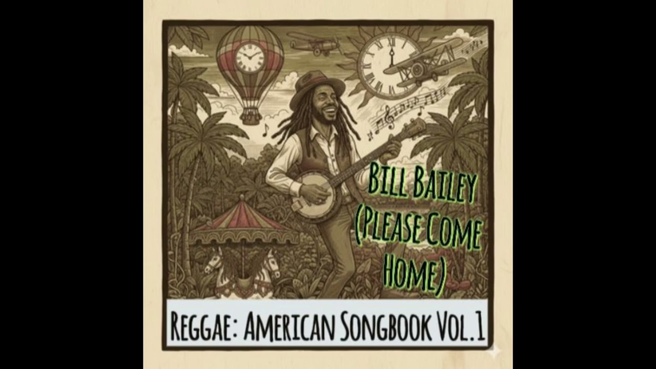 Bill Bailey Won't You Please Come Home (Reggae)