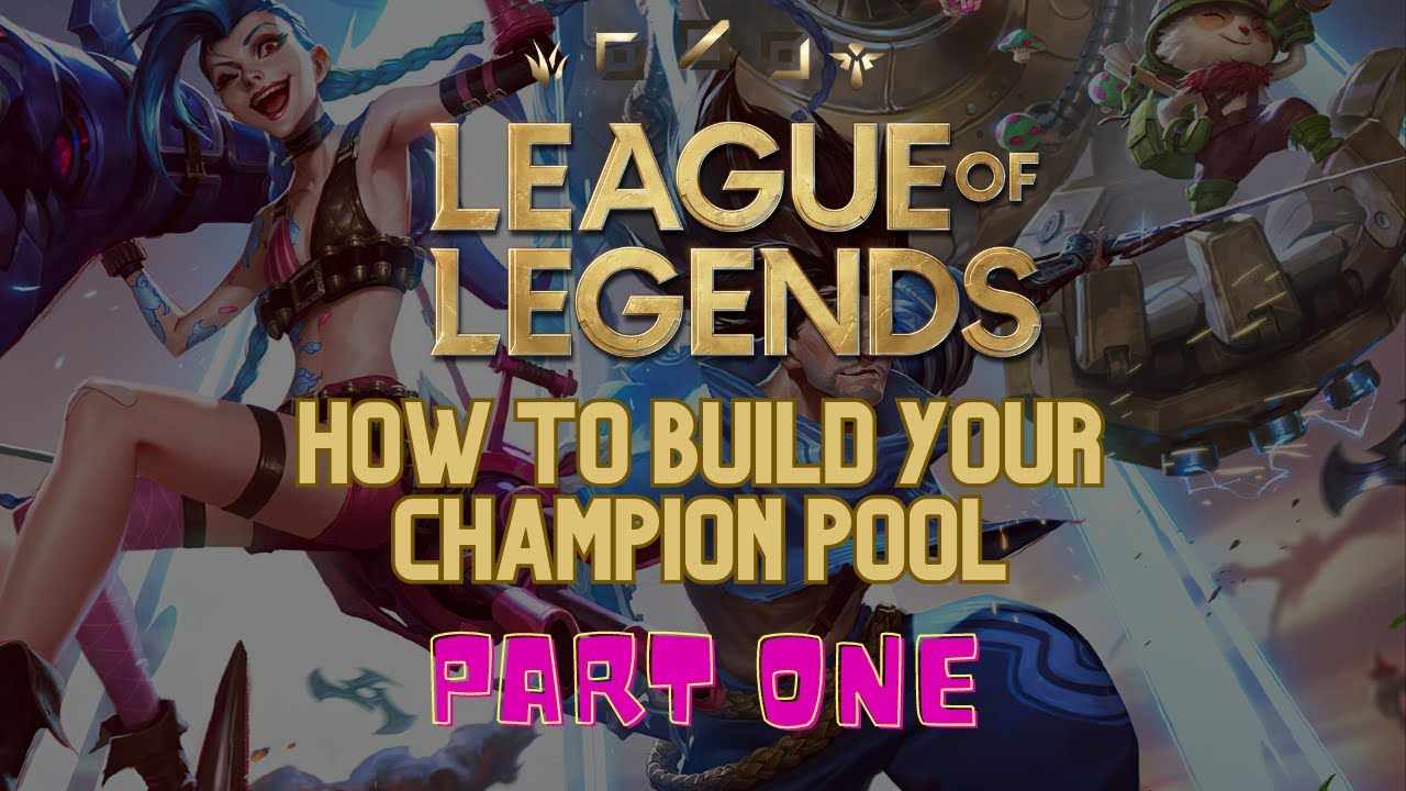 How To Build Your Champion Pool | Season 13 Guide | Part One