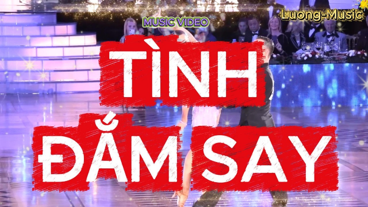 'TÌNH ĐẮM SAY'  - Nhạc RUMBA Yêu Đời by Luong-Music