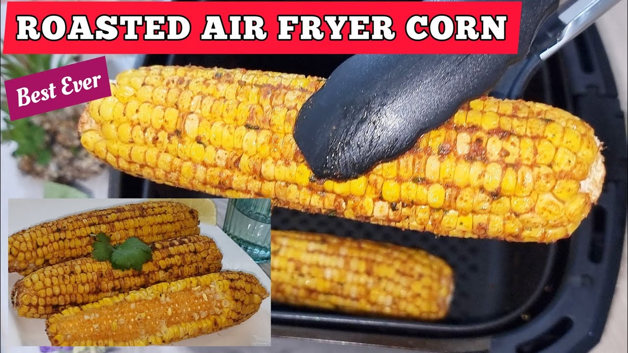 Best Air Fryer Sweet Corn on the Cob Recipe . Air fried Roasted  Corn on the Cob Side Dish