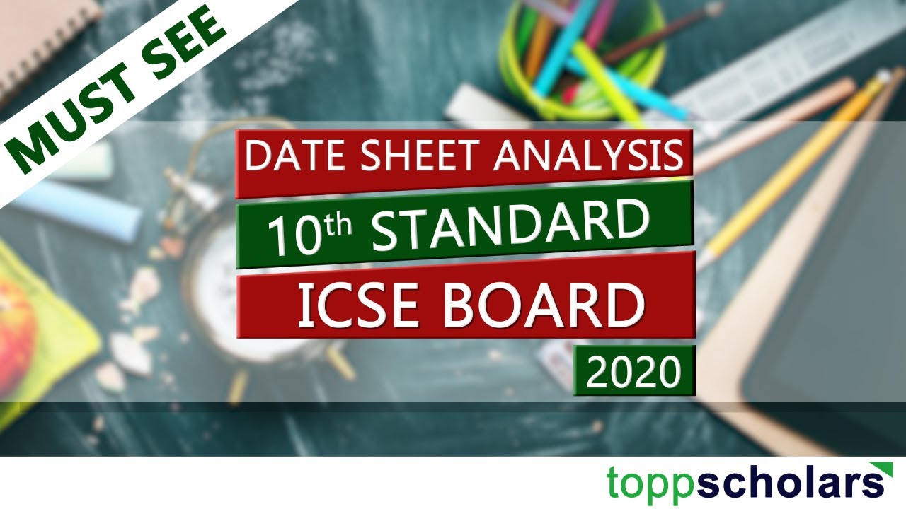 ICSE Board Examination 2020 &ndash; Class 10 | Date Sheet Analysis | Toppscholars