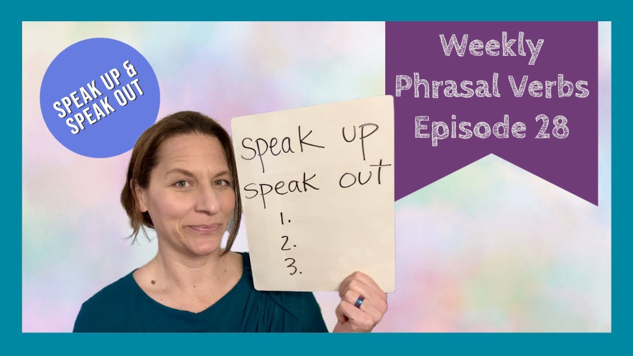 Phrasal Verbs Ep. 28 | Speak Up and Speak Out