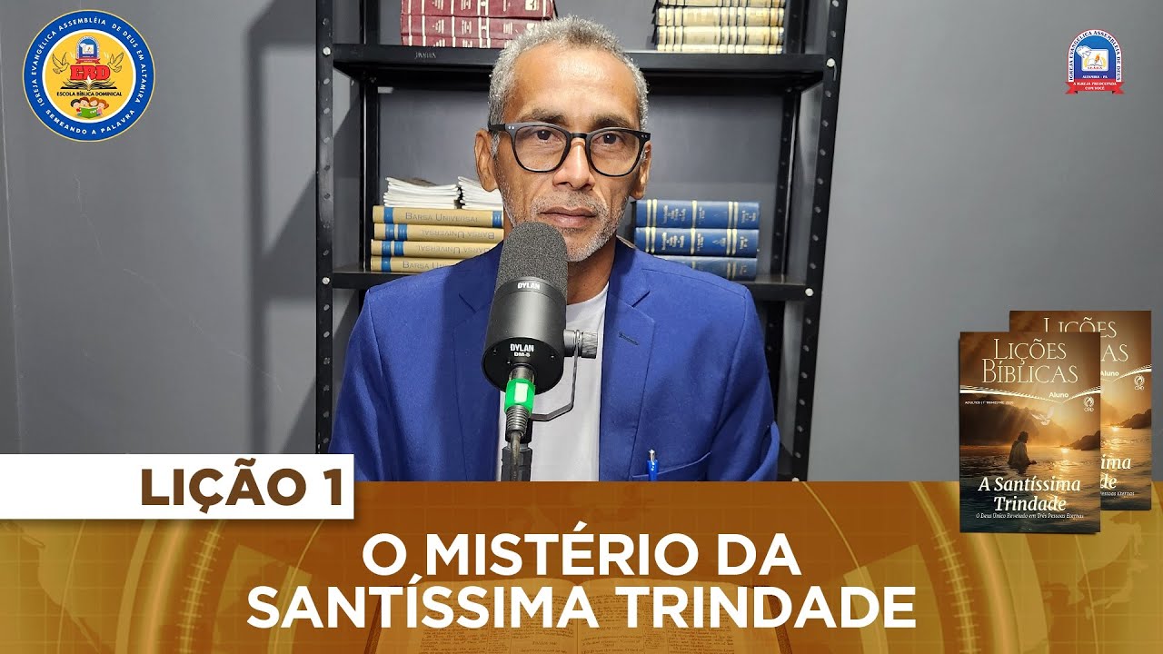 Lição 1 - O mistério da Santíssima Trindade (1º Trimestre - Adultos)