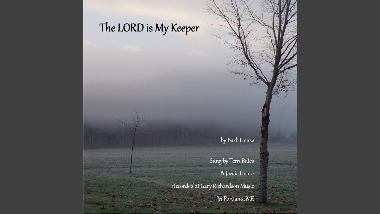 The Lord Is My Keeper