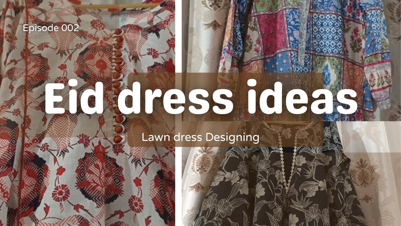 Eid 2026 Trendy Lawn Dresses | Simple & Stylish Summer Dress Ideas 