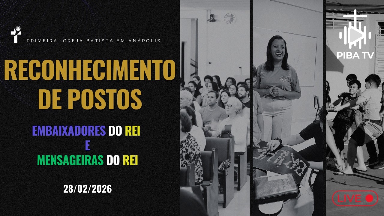 Primeira Igreja Batista em Anápolis - Reconhecimento de Postos -  28/02/2026