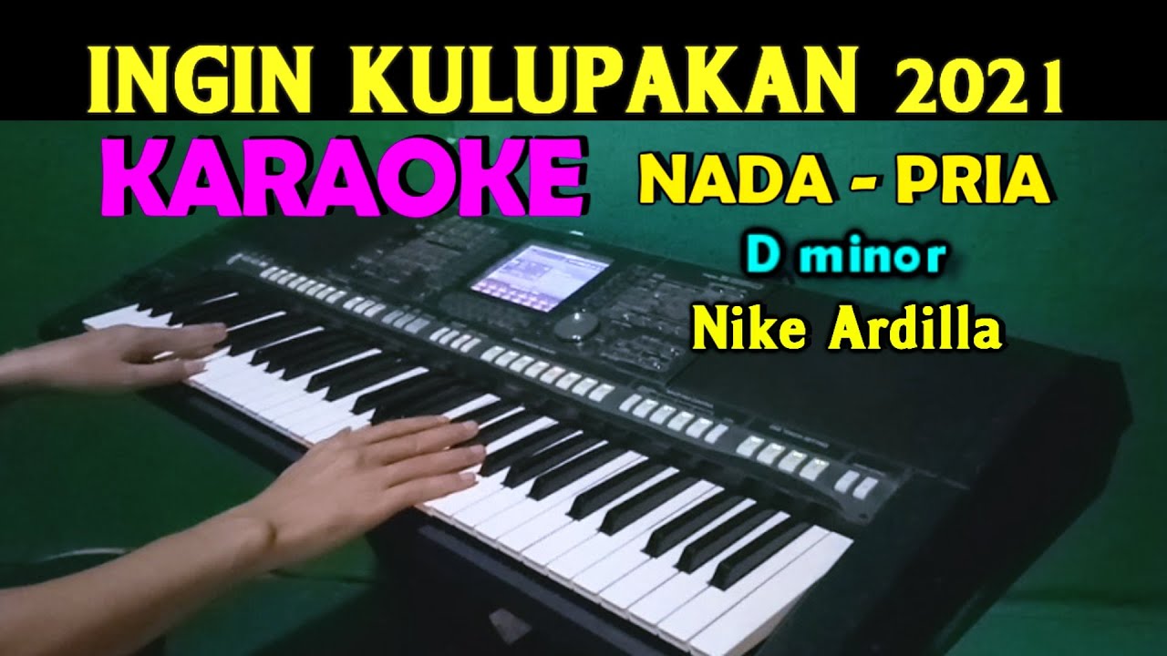 INGIN KULUPAKAN - Nike Ardilla | KARAOKE Nada Pria, HD