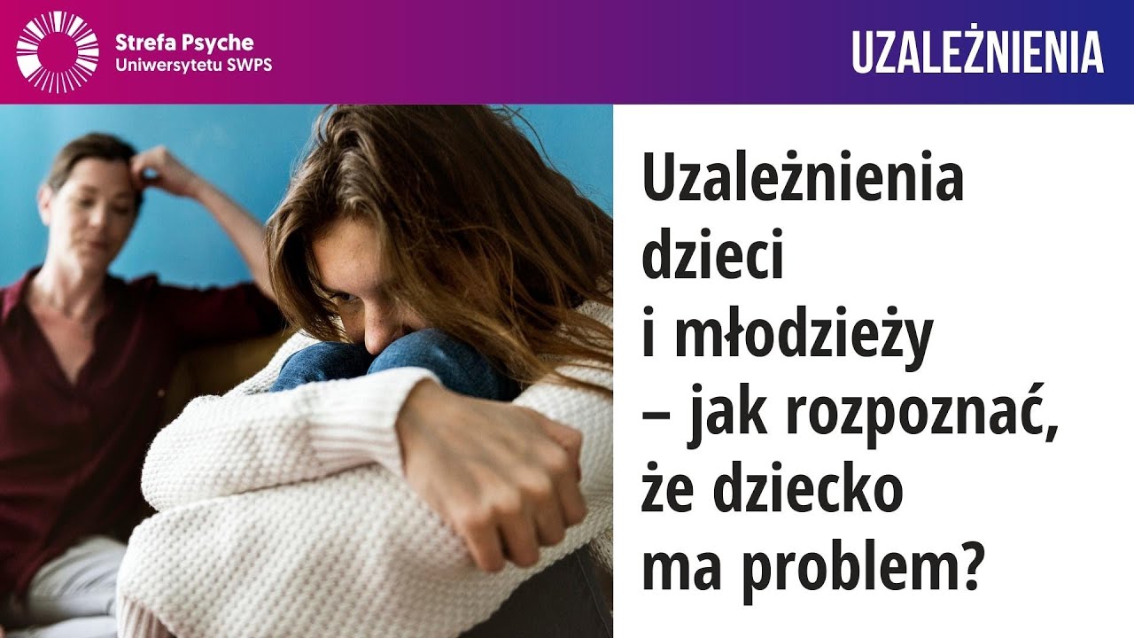 Uzależnienia dzieci i młodzieży – jak rozpoznać, że dziecko ma problem? - Monika Gendek
