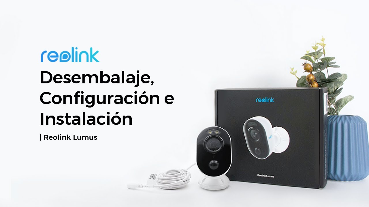 Reolink Lumus: Desembalaje, Configuración & Instalación | Cámara de Seguridad WiFi con Foco