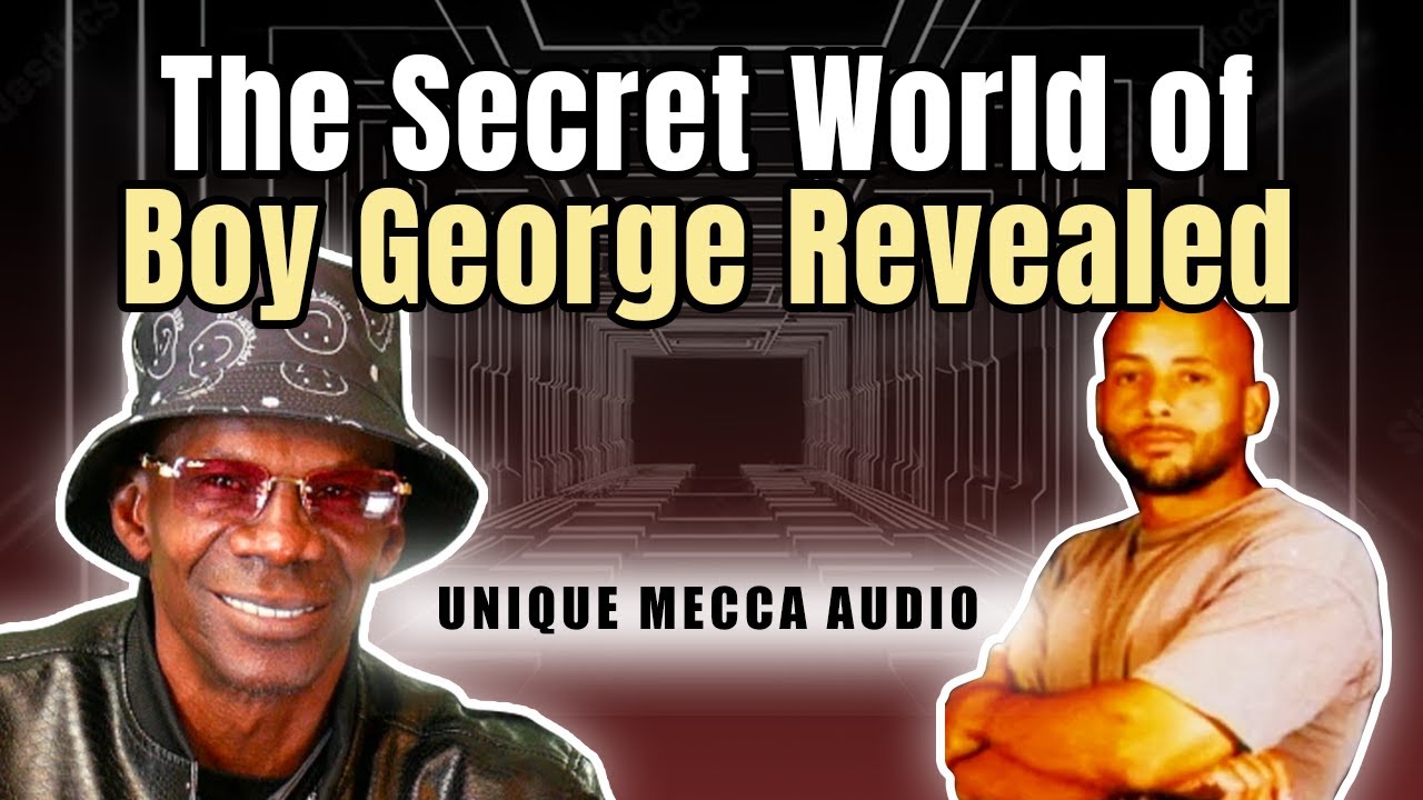 The Secret World of Boy George Revealed