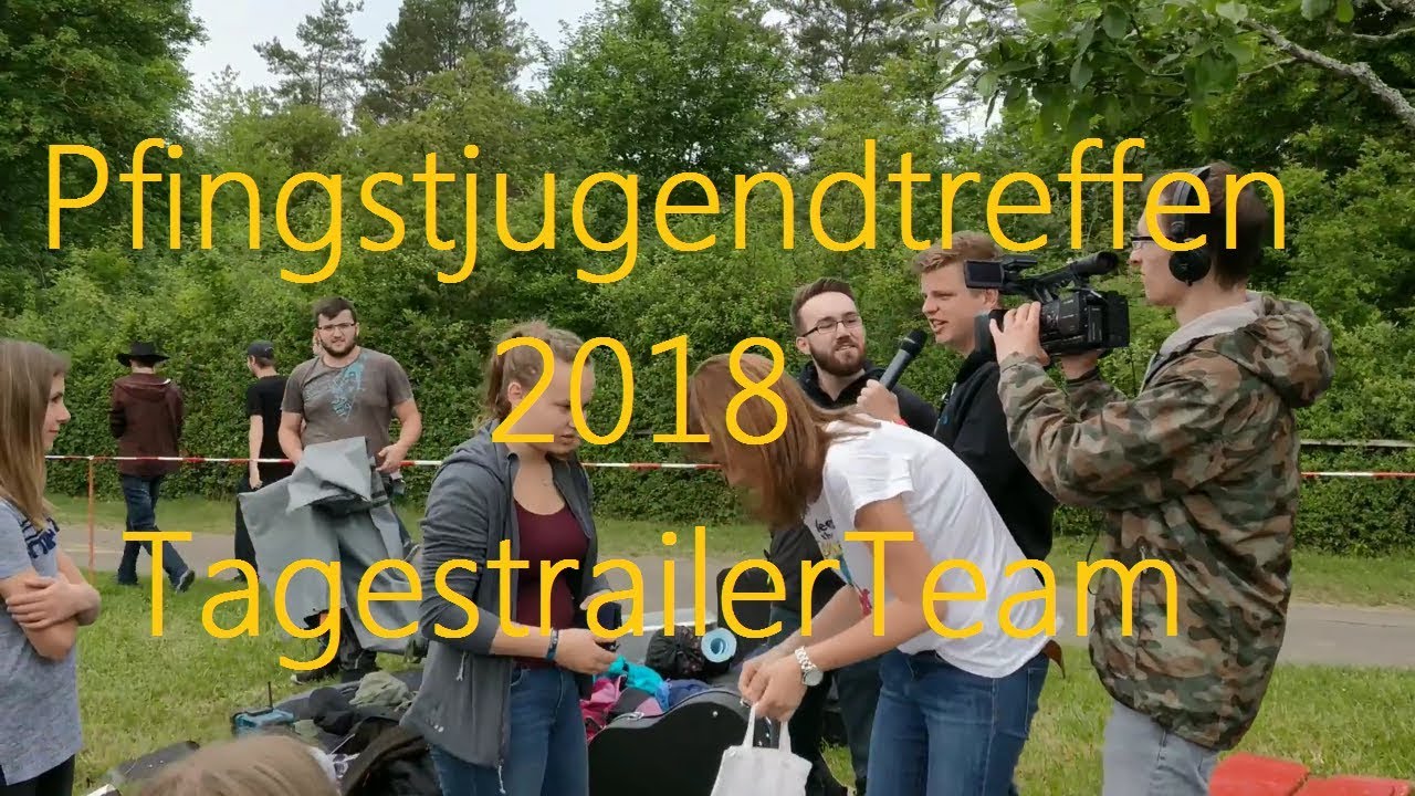 Im Tagestrailer-Team vom Pfingstjugendtreffen Aidlingen 2018