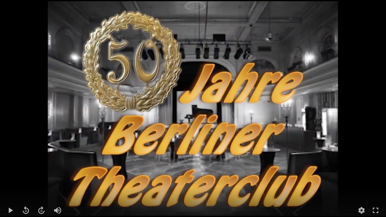 50 Jahre Berliner Theaterclub e.V.