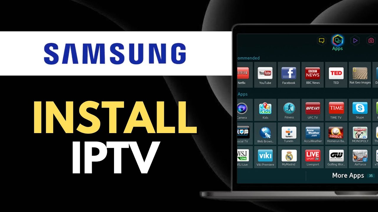 How to Install IPTV on Samsung Smart TV