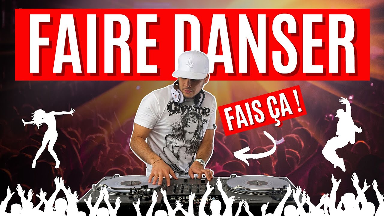 Comment STRUCTURER un DJ SET et avoir le FEELING pour FAIRE DANSER LES GENS ?