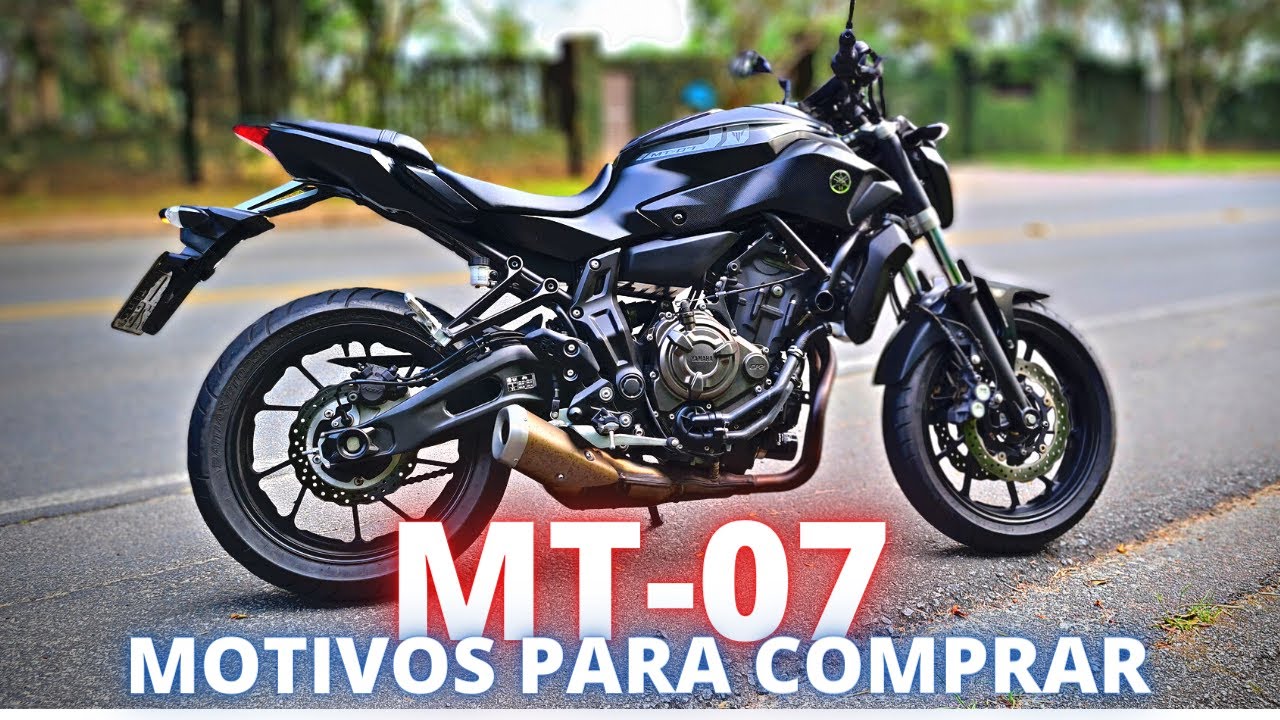 VOCÊ TERA UMA MT-07 POR ESSES MOTIVOS
