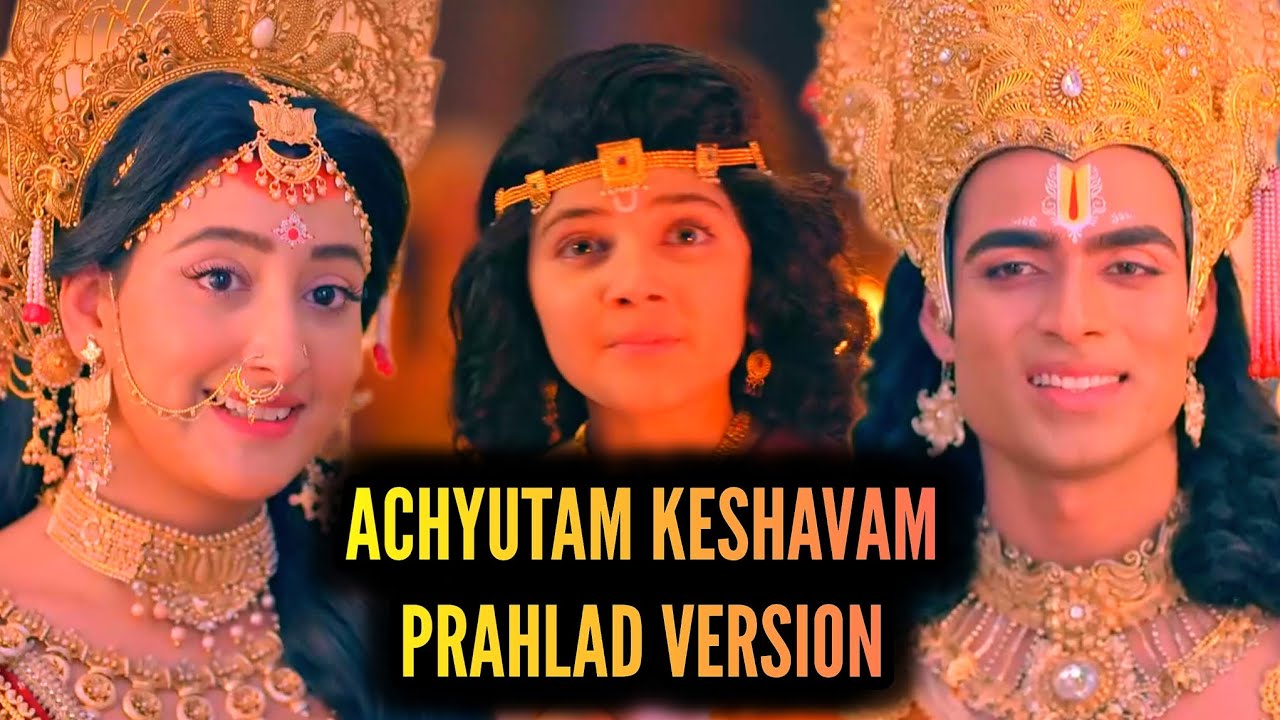 Achyutam Keshavam | Prahlad Version (Lakshmi Narayan) Ep 74, 76, 71
