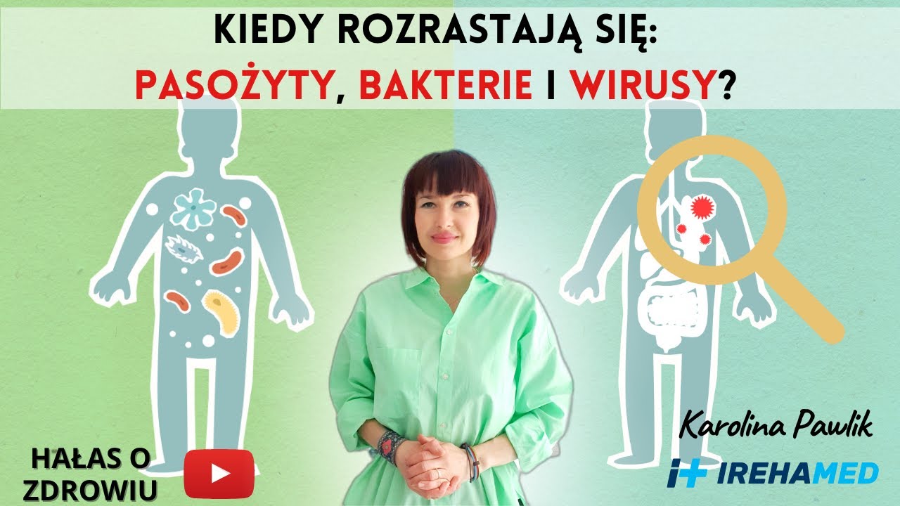 KIEDY ROZRASTAJĄ SIĘ: PASOŻYTY, BAKTERIE I WIRUSY?