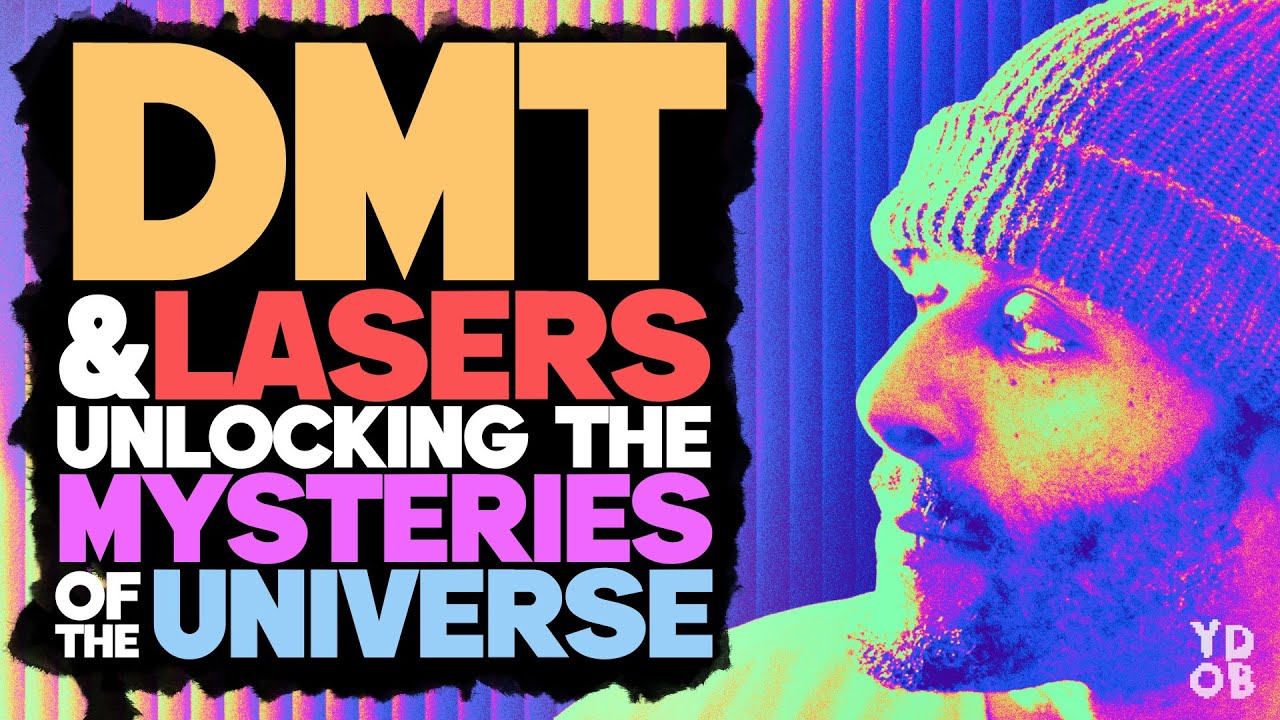 Will DMT and Lasers REVEAL the mysteries of the UNIVERSE?
