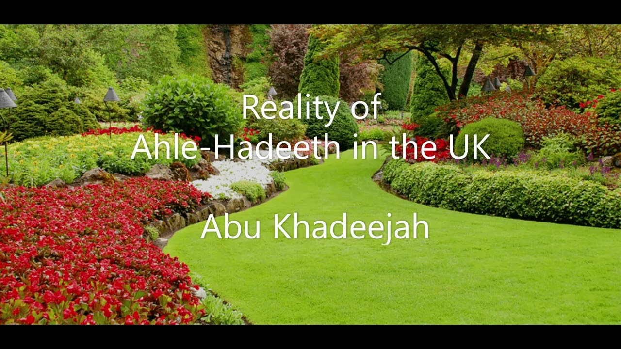 Reality of Ahle Hadeeth in the UK (part 1)....... by Abu Khadeejah