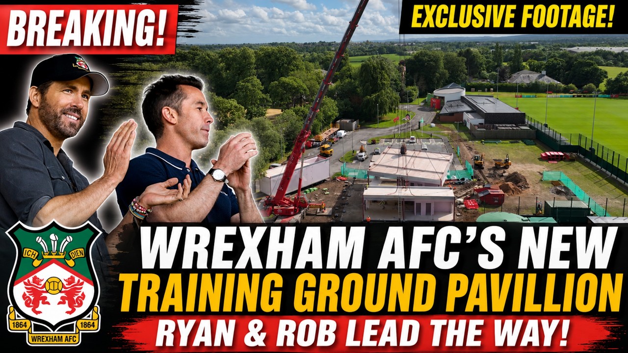 BREAKING!! |  WREXHAM AFC CONSTRUCTION NEWS |  EXCLUSIVE TRAINING GROUND FOOTAGE