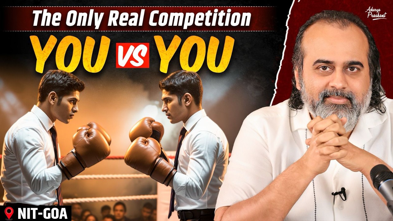 Career and Competition: Sure You&rsquo;re Running the Right Race? || Acharya Prashant, NIT Goa (2025)