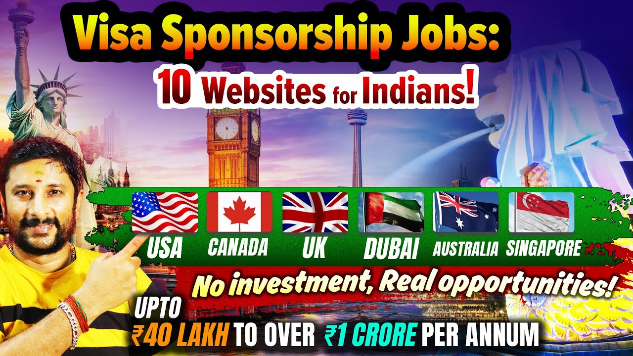 Visa Sponsorship Jobs: 10 Websites for Indians (US, Dubai, Singapore, UK , Germany, Australia)