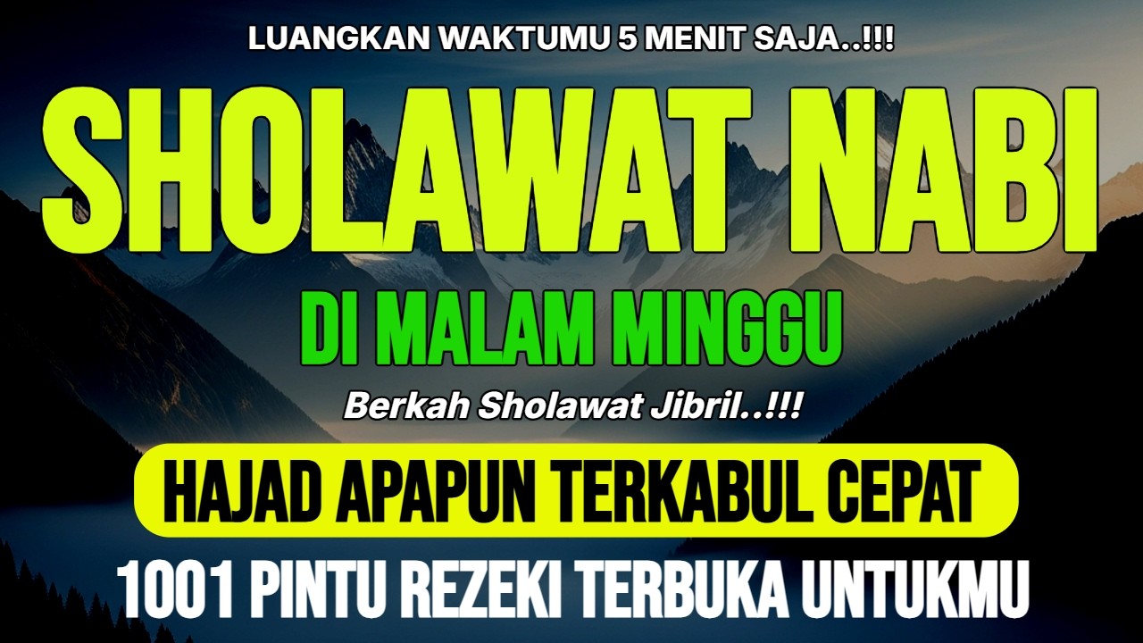 SHOLAWAT PENARIK REZEKI PALING DAHSYAT, SHOLAWAT JUBRIL PALING MERDU, SHOLAWAT NABI MUHAMMAD SAW