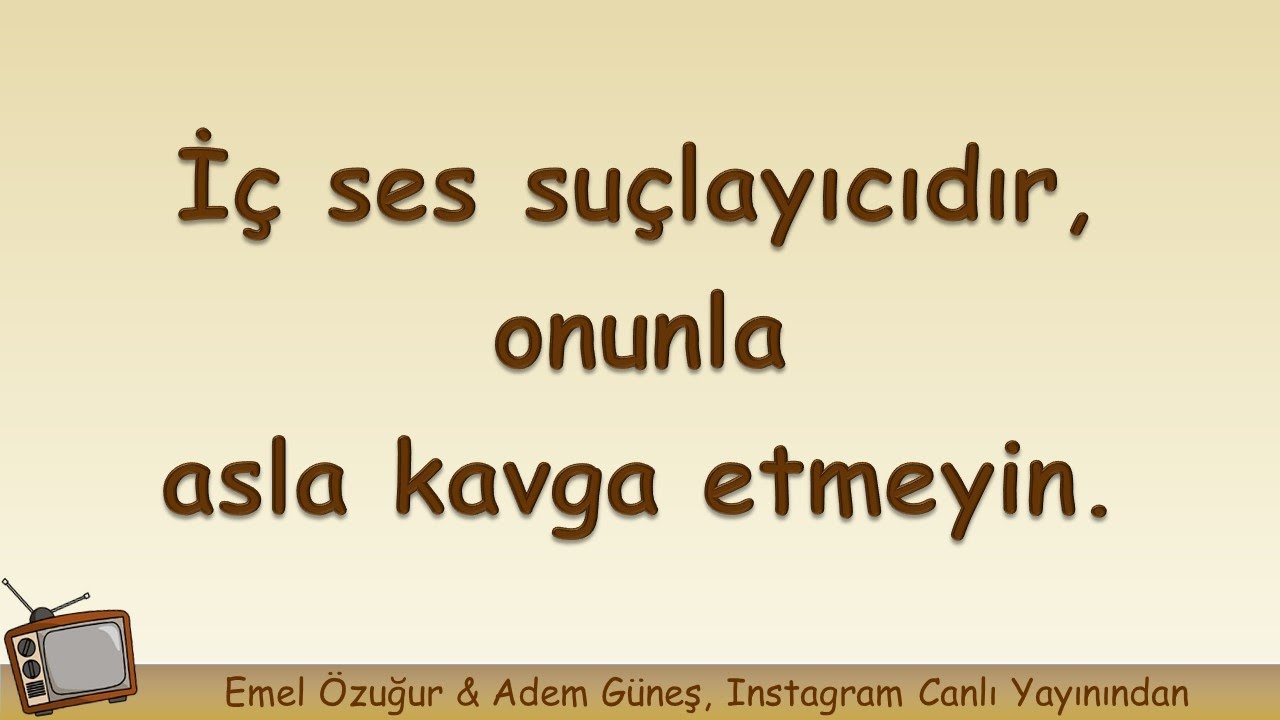 İç ses suçlayıcıdır, onunla asla kavga etmeyin ▫️ Adem Güneş
