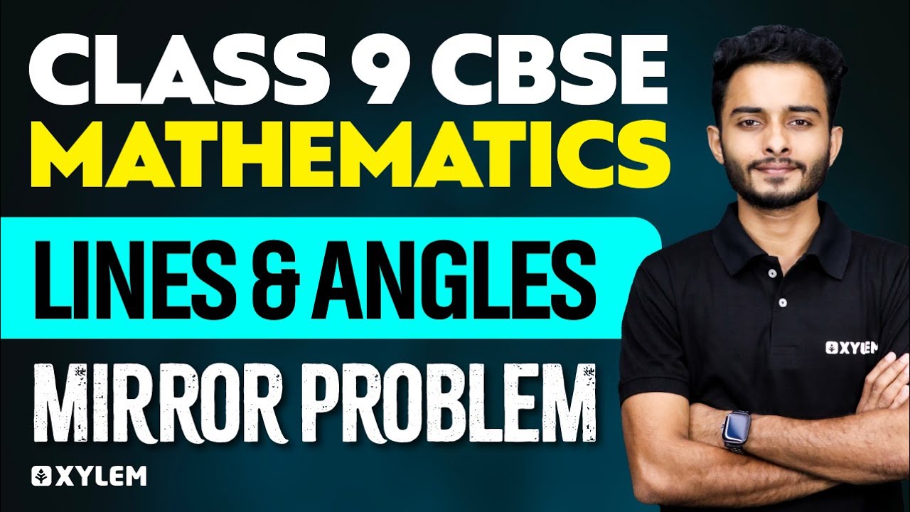 Class 9 CBSE Maths | Lines & Angles - Mirror Problem | Xylem Class 9 CBSE