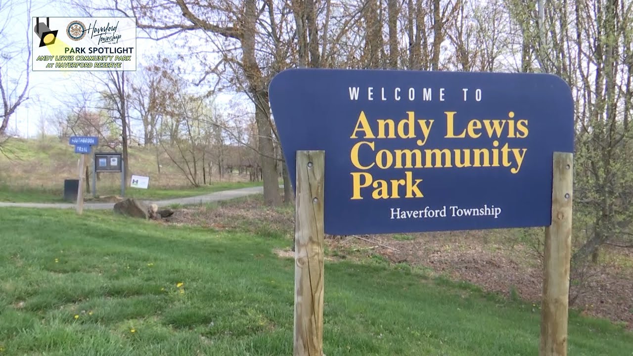 Haverford Township Park Spotlight - Andy Lewis Community Park at Haverford Reserve