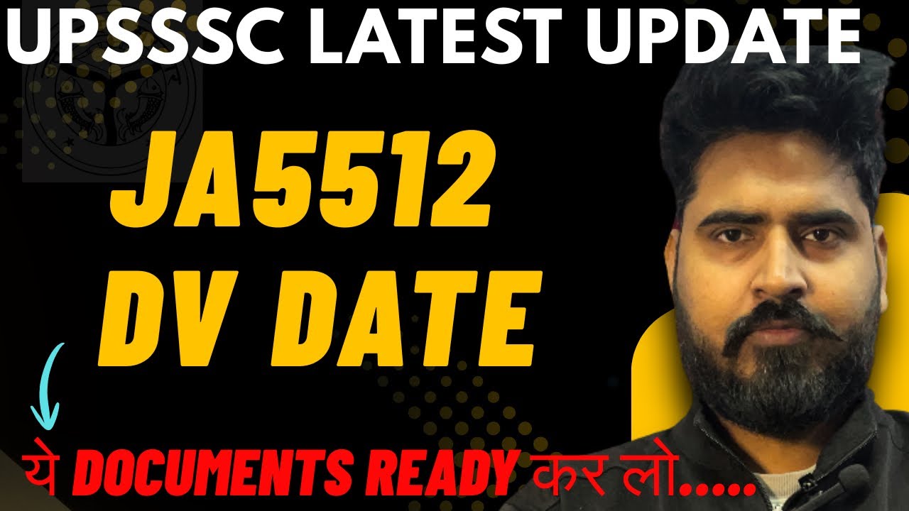 UPSSSC JA5512 DV UPDATE VIDEO🔥|DV DATE JA5512 NOTIFICATION| #upsssc #upsssclatestnews #ja5512 